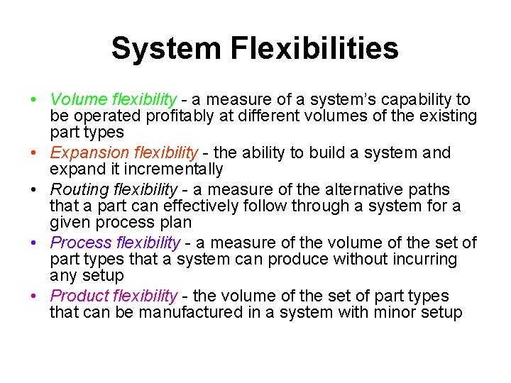 System Flexibilities • Volume flexibility - a measure of a system’s capability to be