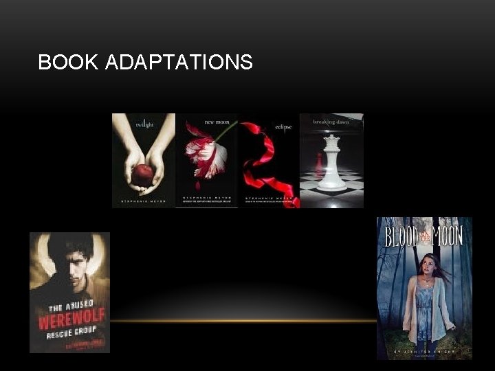 BOOK ADAPTATIONS 