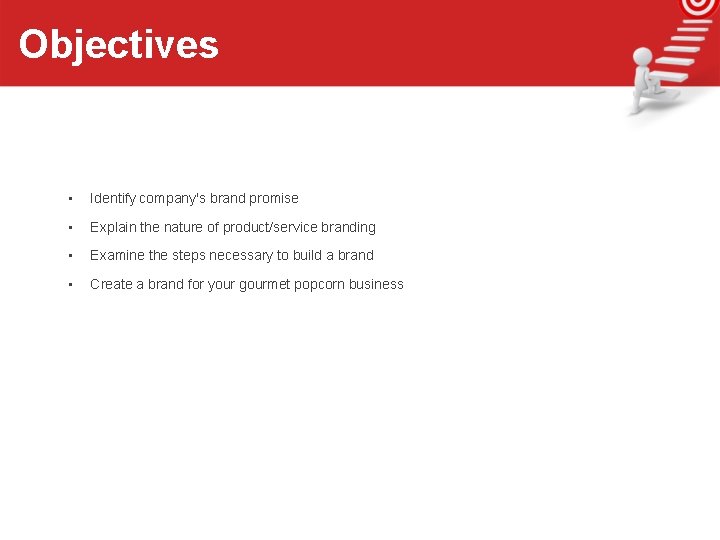 Objectives • Identify company's brand promise • Explain the nature of product/service branding •