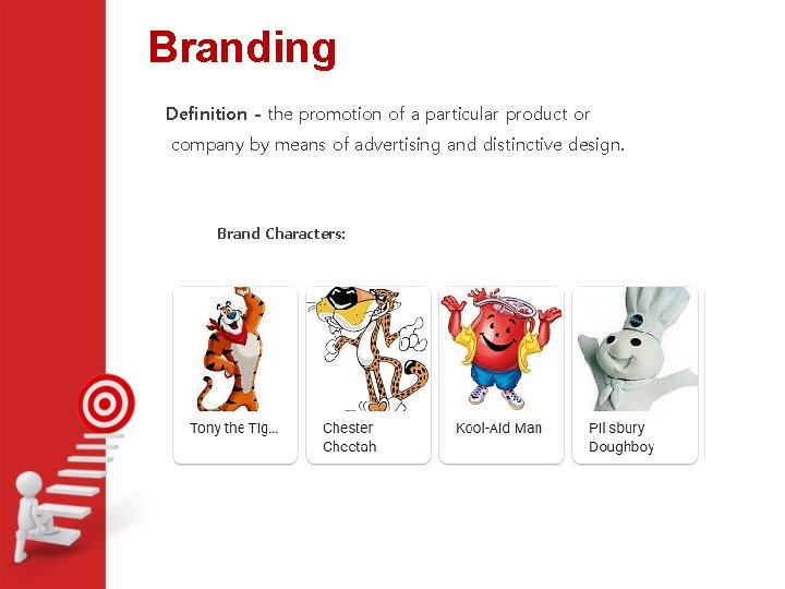 Branding Definition - the promotion of a particular product or company by means of