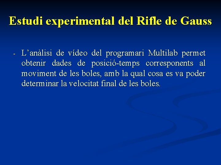 Estudi experimental del Rifle de Gauss - L’anàlisi de vídeo del programari Multilab permet