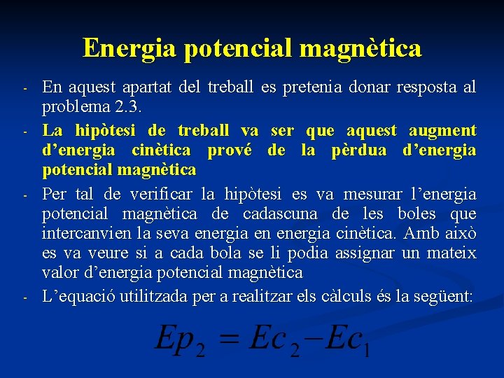 Energia potencial magnètica - - - En aquest apartat del treball es pretenia donar