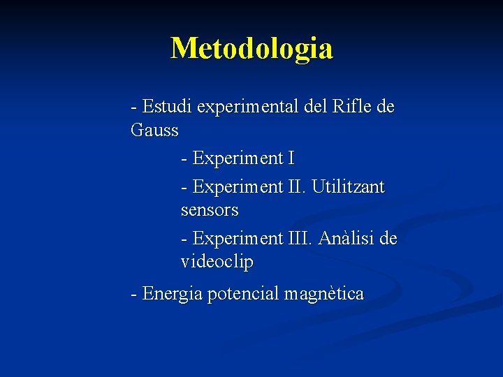 Metodologia - Estudi experimental del Rifle de Gauss - Experiment II. Utilitzant sensors -