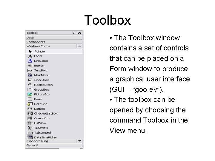 Toolbox • The Toolbox window contains a set of controls that can be placed