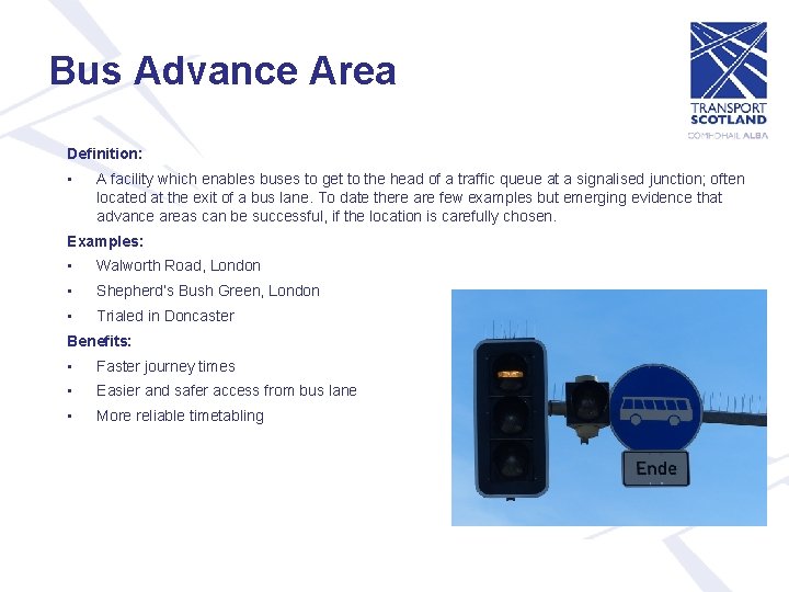 Bus Advance Area Definition: • A facility which enables buses to get to the