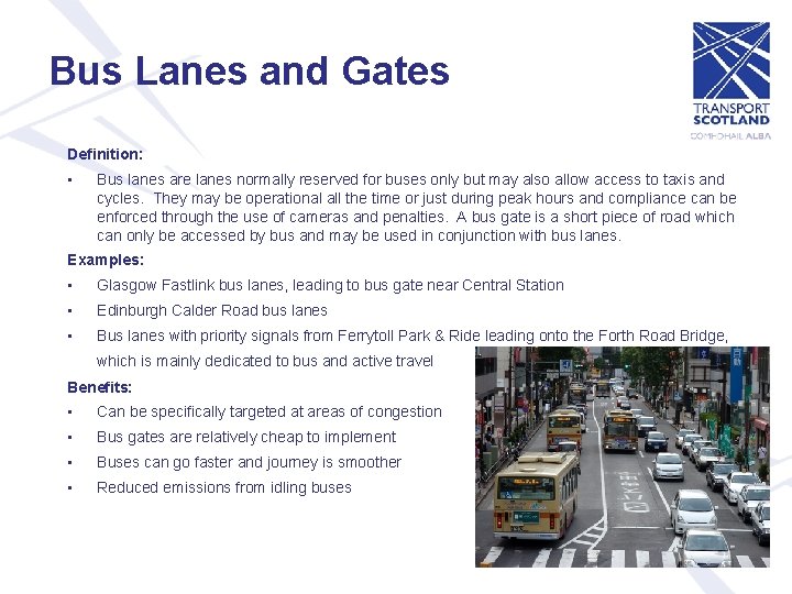 Bus Lanes and Gates Definition: • Bus lanes are lanes normally reserved for buses
