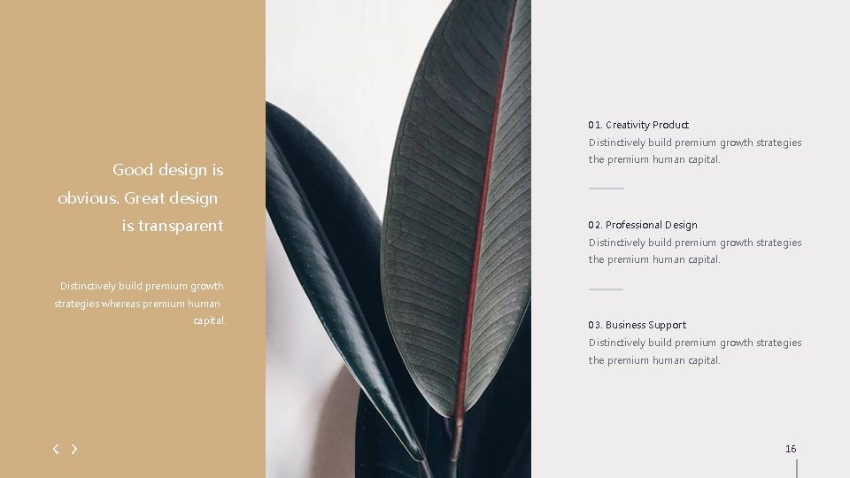 01. Creativity Product Distinctively build premium growth strategies Good design is the premium human