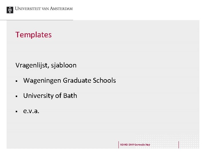 Templates Vragenlijst, sjabloon § Wageningen Graduate Schools § University of Bath § e. v.