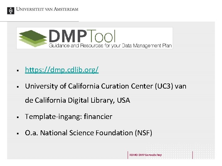 § https: //dmp. cdlib. org/ § University of California Curation Center (UC 3) van