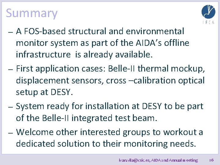 Summary A FOS-based structural and environmental monitor system as part of the AIDA’s offline