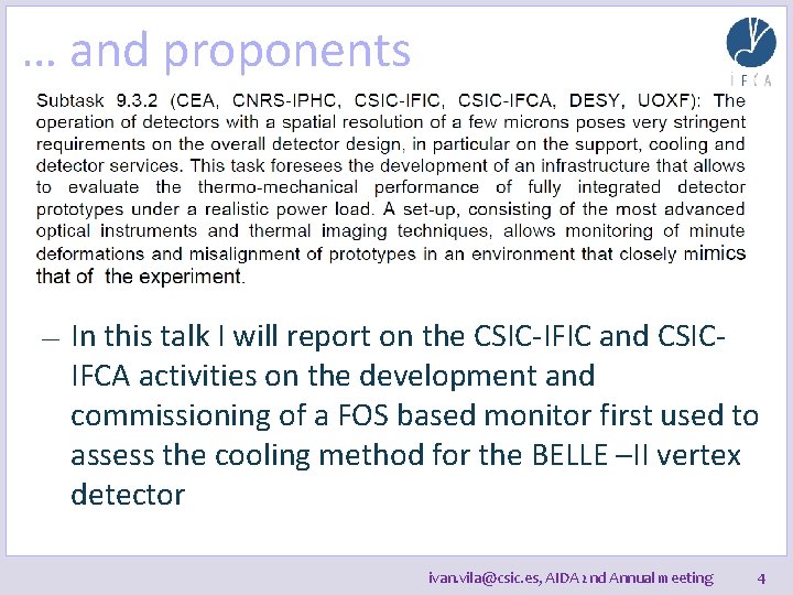 … and proponents — In this talk I will report on the CSIC-IFIC and