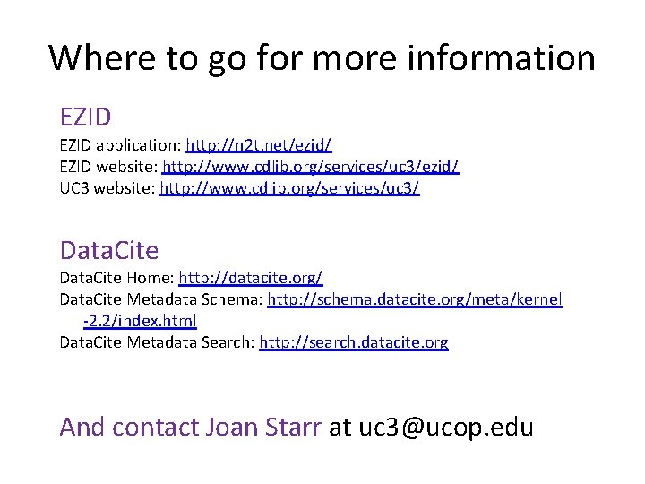 Where to go for more information EZID application: http: //n 2 t. net/ezid/ EZID