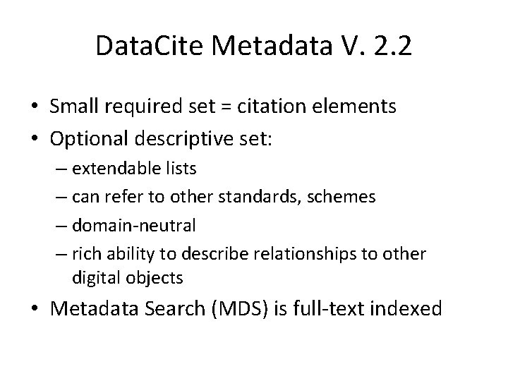 Data. Cite Metadata V. 2. 2 • Small required set = citation elements •
