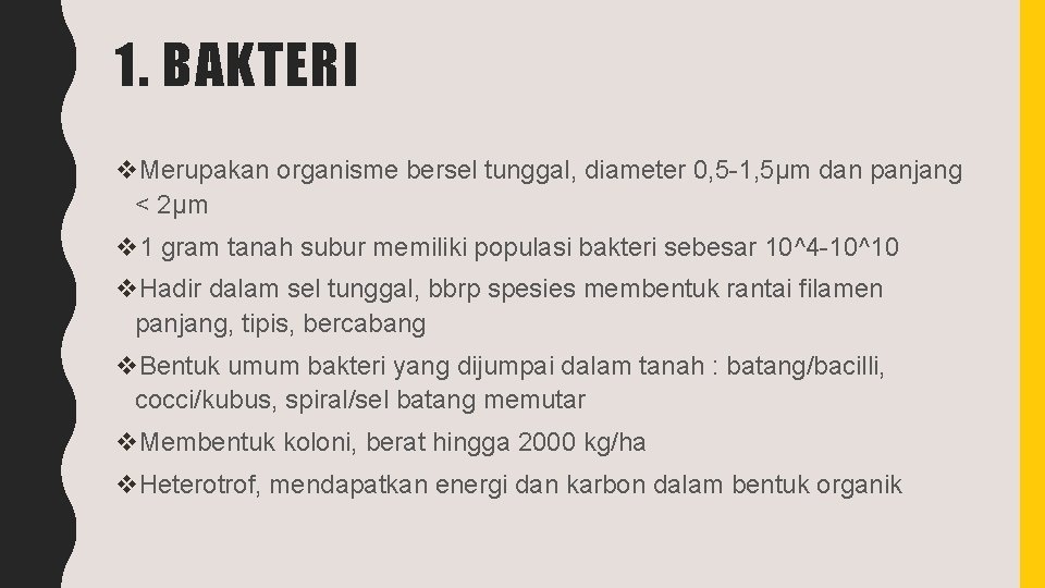 1. BAKTERI v. Merupakan organisme bersel tunggal, diameter 0, 5 -1, 5µm dan panjang