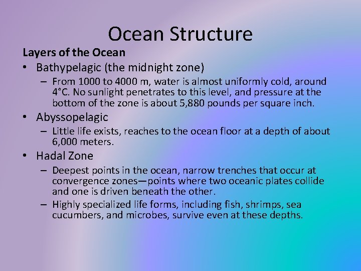 Ocean Structure Layers of the Ocean • Bathypelagic (the midnight zone) – From 1000