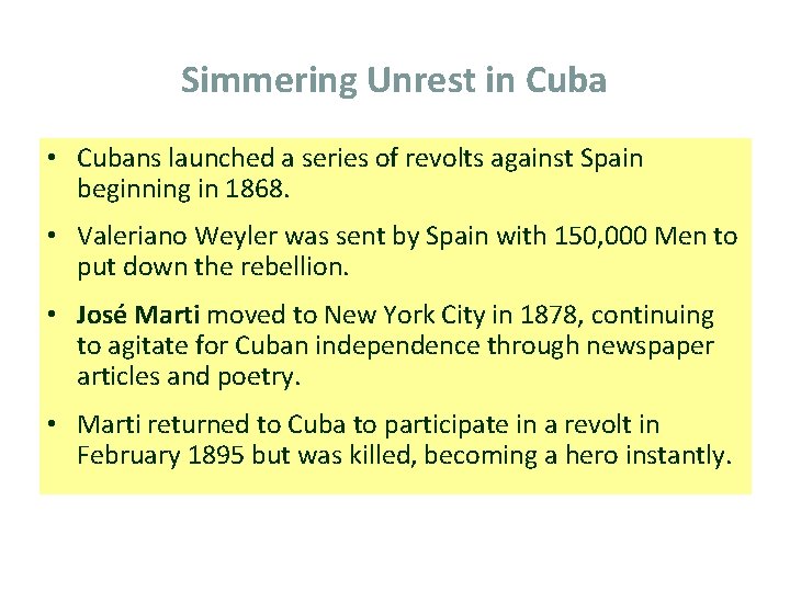 Simmering Unrest in Cuba • Cubans launched a series of revolts against Spain beginning