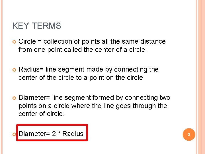 KEY TERMS Circle = collection of points all the same distance from one point