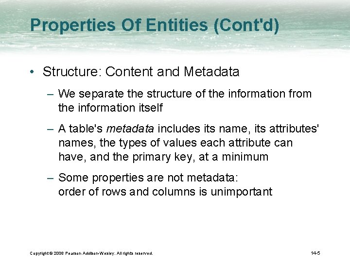 Properties Of Entities (Cont'd) • Structure: Content and Metadata – We separate the structure