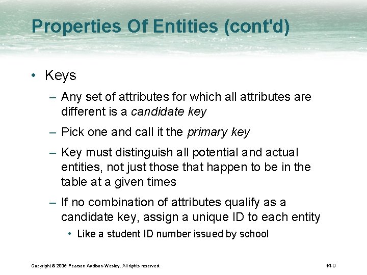 Properties Of Entities (cont'd) • Keys – Any set of attributes for which all