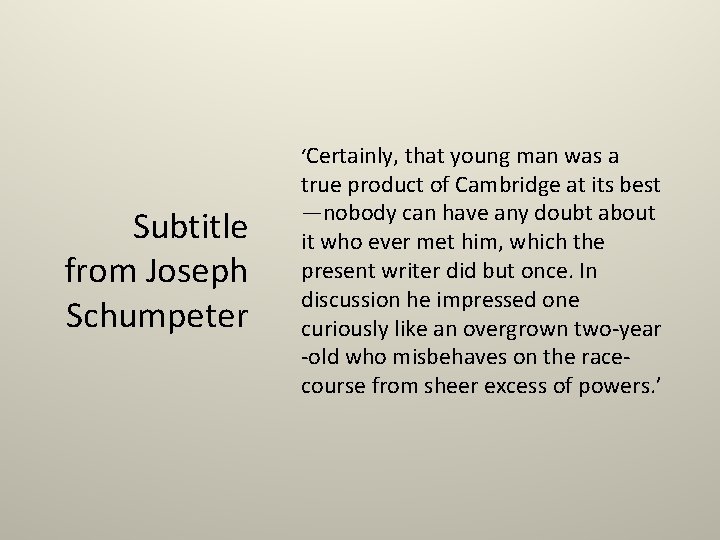 ‘Certainly, that young man was a Subtitle from Joseph Schumpeter true product of Cambridge