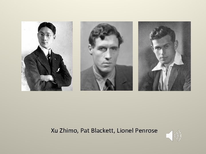 Xu Zhimo, Pat Blackett, Lionel Penrose 