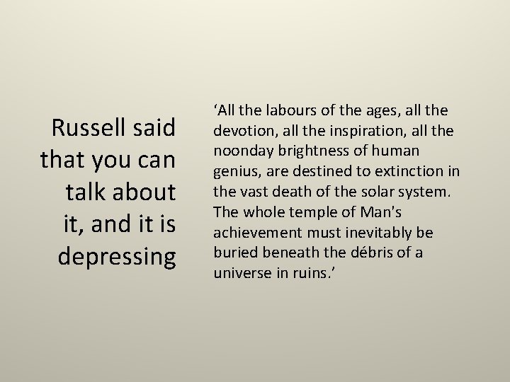 Russell said that you can talk about it, and it is depressing ‘All the