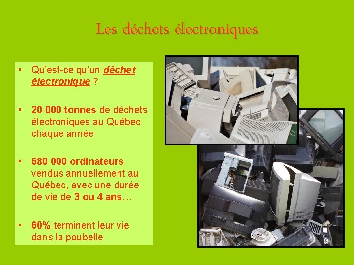 Les déchets électroniques • Qu’est-ce qu’un déchet électronique ? • 20 000 tonnes de