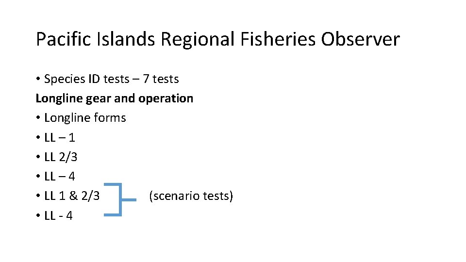 Pacific Islands Regional Fisheries Observer • Species ID tests – 7 tests Longline gear