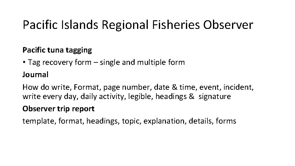 Pacific Islands Regional Fisheries Observer Pacific tuna tagging • Tag recovery form – single