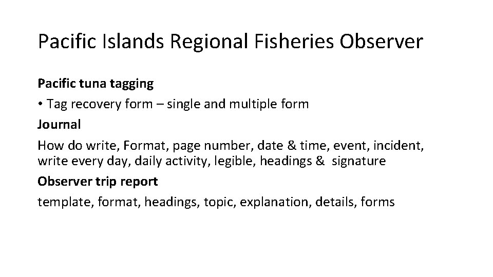 Pacific Islands Regional Fisheries Observer Pacific tuna tagging • Tag recovery form – single