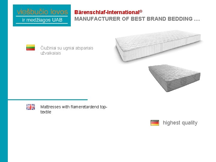 Bärenschlaf-International® MANUFACTURER OF BEST BRAND BEDDING … Čiužiniai su ugniai atspariais užvalkalais Mattresses with