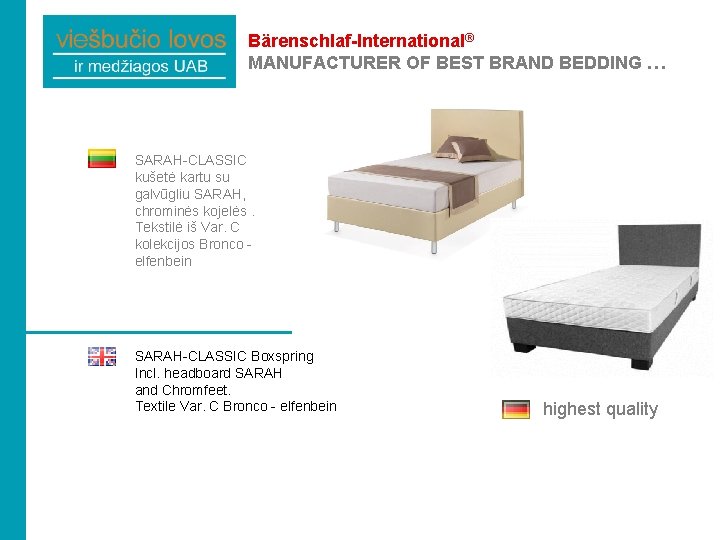 Bärenschlaf-International® MANUFACTURER OF BEST BRAND BEDDING … SARAH-CLASSIC kušetė kartu su galvūgliu SARAH, chrominės