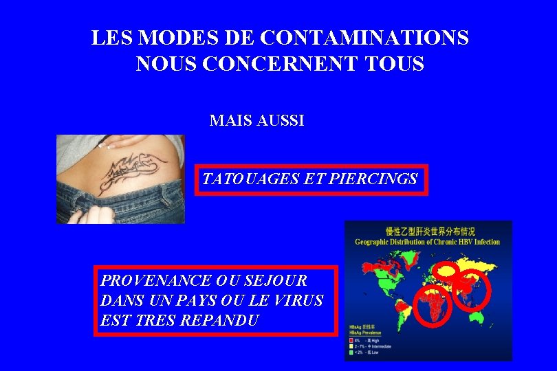 LES MODES DE CONTAMINATIONS NOUS CONCERNENT TOUS MAIS AUSSI TATOUAGES ET PIERCINGS PROVENANCE OU LES MODES DE CONTAMINATIONS NOUS CONCERNENT TOUS MAIS AUSSI TATOUAGES ET PIERCINGS PROVENANCE OU