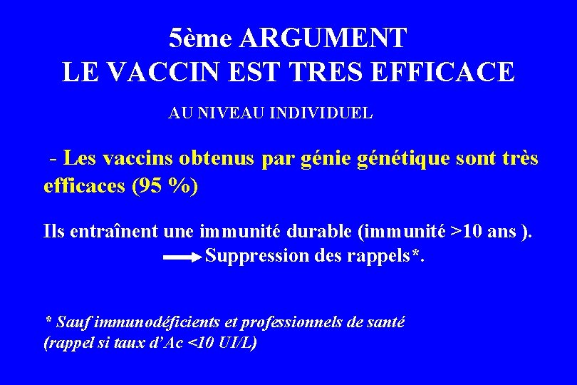 5ème ARGUMENT LE VACCIN EST TRES EFFICACE AU NIVEAU INDIVIDUEL - Les vaccins obtenus 5ème ARGUMENT LE VACCIN EST TRES EFFICACE AU NIVEAU INDIVIDUEL - Les vaccins obtenus