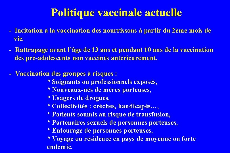 Politique vaccinale actuelle - Incitation à la vaccination des nourrissons à partir du 2ème Politique vaccinale actuelle - Incitation à la vaccination des nourrissons à partir du 2ème