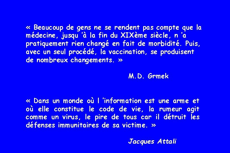 « Beaucoup de gens ne se rendent pas compte que la médecine, jusqu « Beaucoup de gens ne se rendent pas compte que la médecine, jusqu