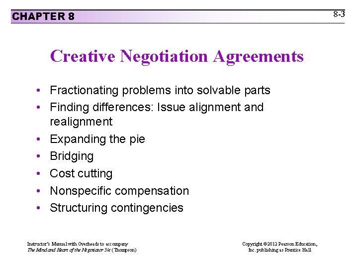 8 -3 CHAPTER 8 Creative Negotiation Agreements • Fractionating problems into solvable parts •