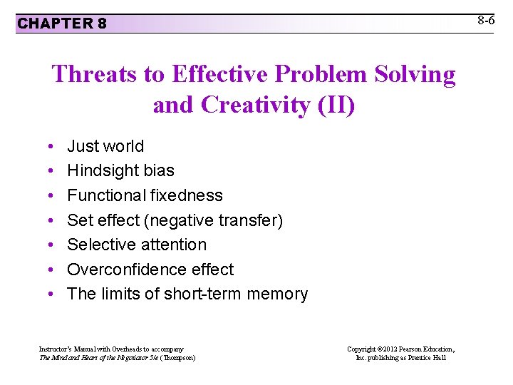 8 -6 CHAPTER 8 Threats to Effective Problem Solving and Creativity (II) • •