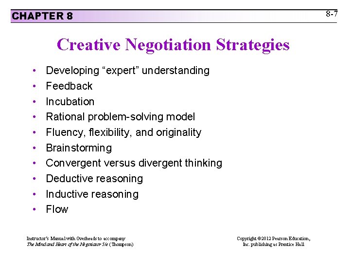 8 -7 CHAPTER 8 Creative Negotiation Strategies • • • Developing “expert” understanding Feedback