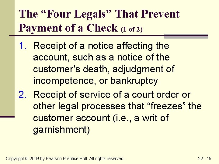 The “Four Legals” That Prevent Payment of a Check (1 of 2) 1. Receipt
