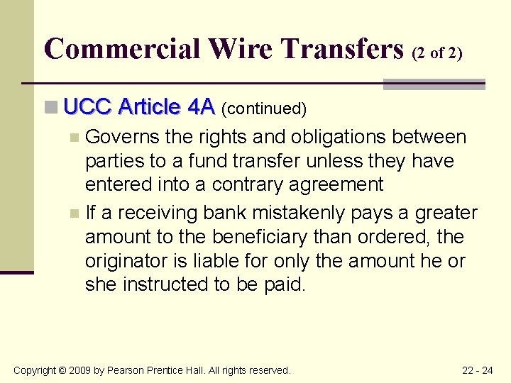 Commercial Wire Transfers (2 of 2) n UCC Article 4 A (continued) n Governs