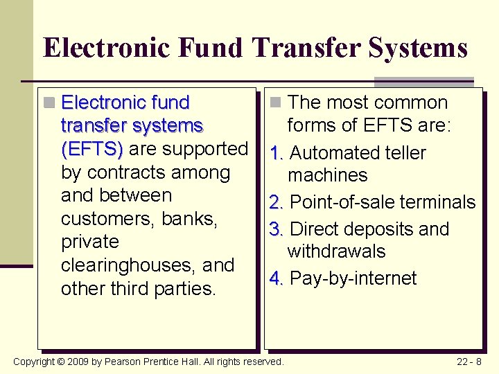 Electronic Fund Transfer Systems n Electronic fund transfer systems (EFTS) are supported by contracts