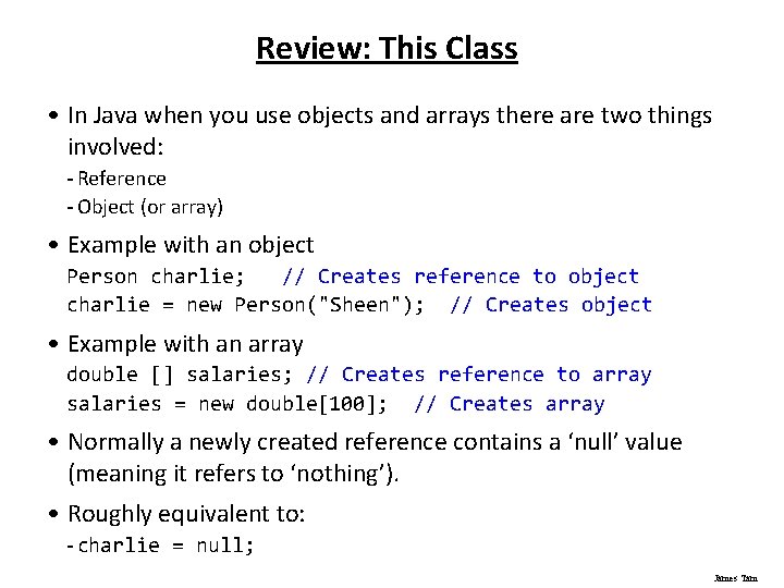 Review: This Class • In Java when you use objects and arrays there are Review: This Class • In Java when you use objects and arrays there are