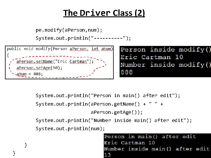 The Driver Class (2) pe. modify(a. Person, num); System. out. println("-----"); System. out. println("Person The Driver Class (2) pe. modify(a. Person, num); System. out. println("-----"); System. out. println("Person