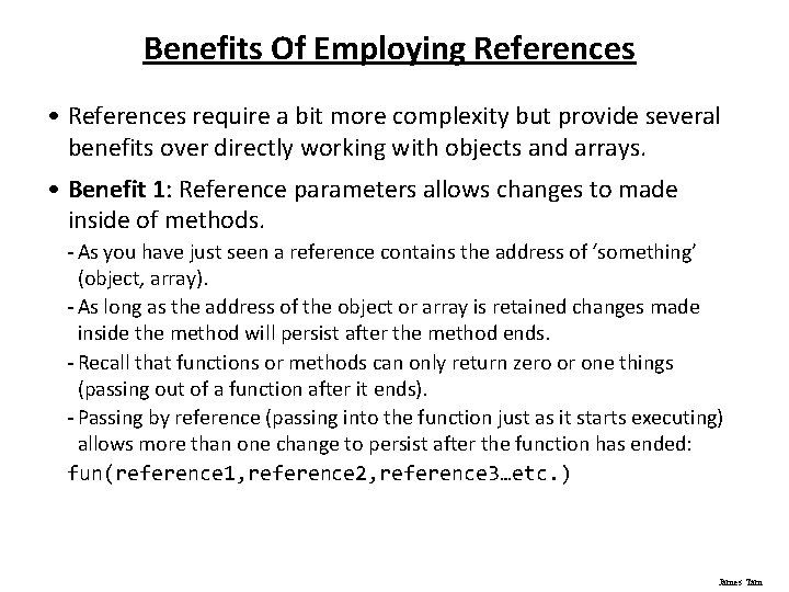 Benefits Of Employing References • References require a bit more complexity but provide several Benefits Of Employing References • References require a bit more complexity but provide several