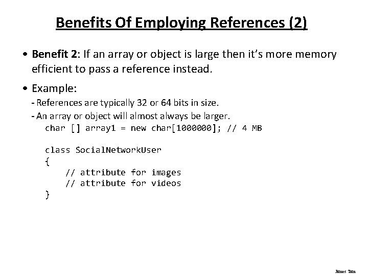 Benefits Of Employing References (2) • Benefit 2: If an array or object is Benefits Of Employing References (2) • Benefit 2: If an array or object is