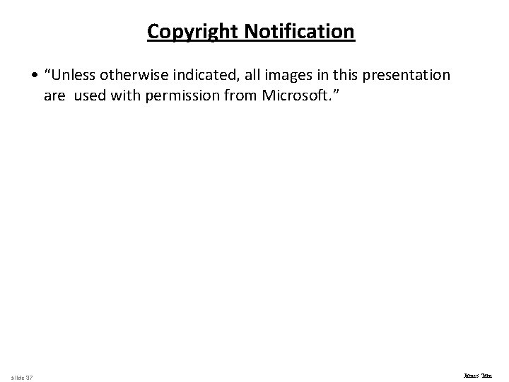 Copyright Notification • “Unless otherwise indicated, all images in this presentation are used with Copyright Notification • “Unless otherwise indicated, all images in this presentation are used with