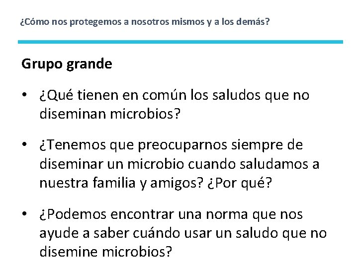 ¿Cómo nos protegemos a nosotros mismos y a los demás? Grupo grande • ¿Qué