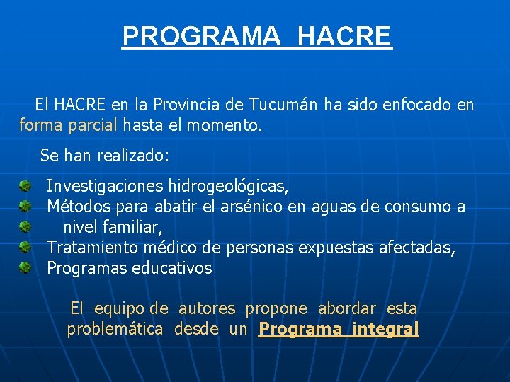 PROGRAMA HACRE El HACRE en la Provincia de Tucumán ha sido enfocado en forma