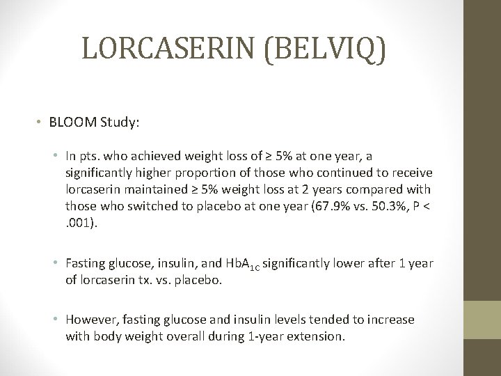 LORCASERIN (BELVIQ) • BLOOM Study: • In pts. who achieved weight loss of ≥